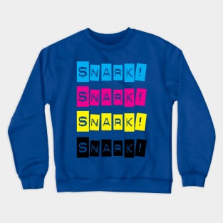Snark Typography Collection: Snark! Crewneck Sweatshirt